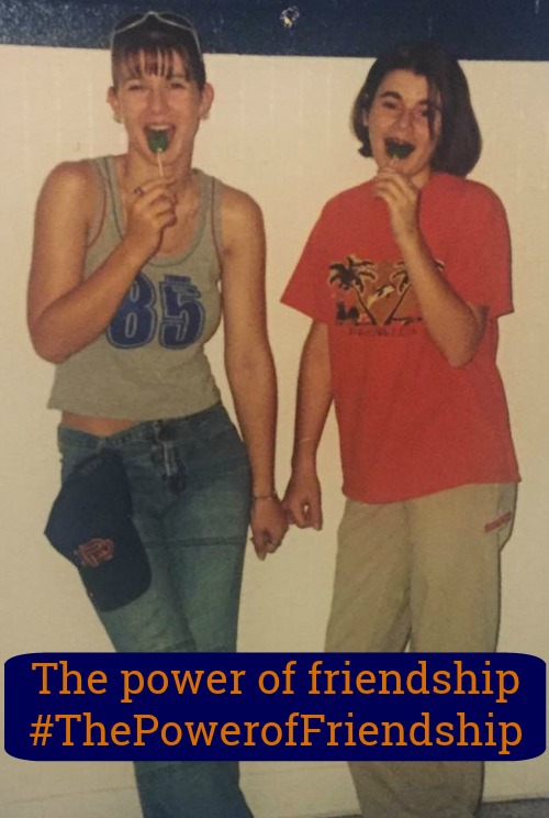 power of friendship #ThePowerofFriendship